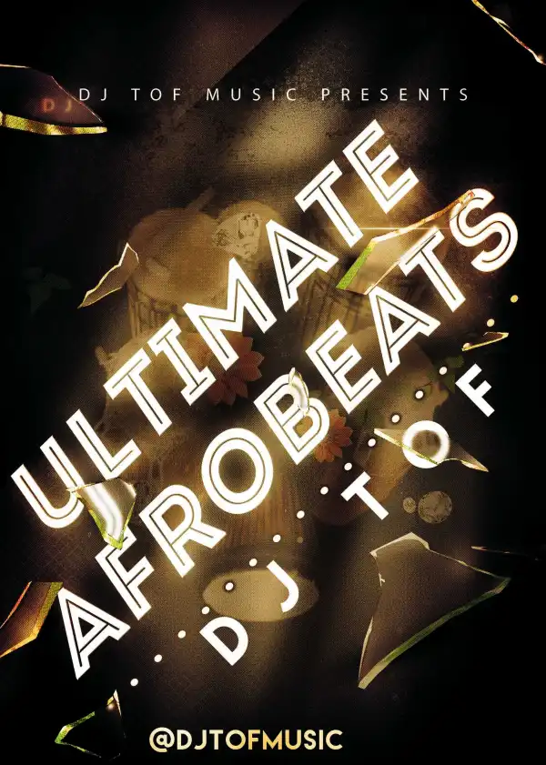 Dj TOF - Ultimate AfroBeat Mixtape